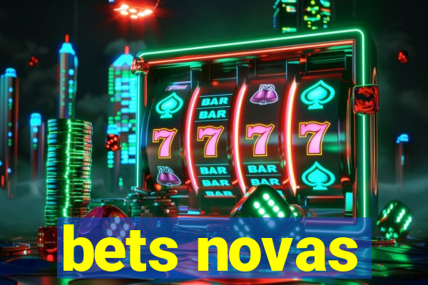 bets novas